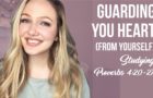 Guarding Your Heart from YOURSELF | Hillary Jane